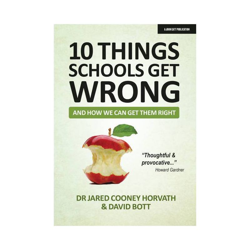 10 Things Schools Get Wrong (and How We Can Get Them Right) - by  Jared Cooney Horvath & David Bott (Paperback), 1 of 2