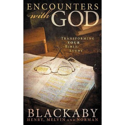 Encounters with God - by  Henry Blackaby & Norman Blackaby & Melvin Blackaby (Paperback)