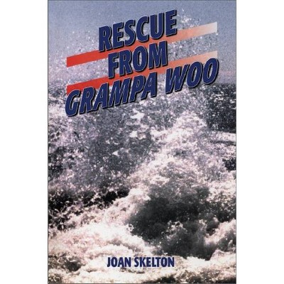 Rescue from Grampa Woo - by  Joan Skelton (Paperback)