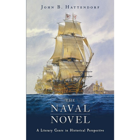 The Naval Novel - By John B Hattendorf (paperback) : Target