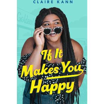 If It Makes You Happy - by  Claire Kann (Paperback)