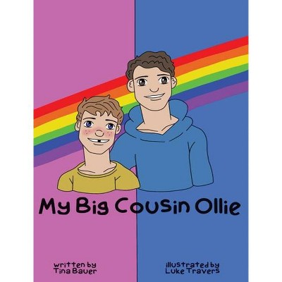 My Big Cousin Ollie - by  Tina Bauer (Hardcover)