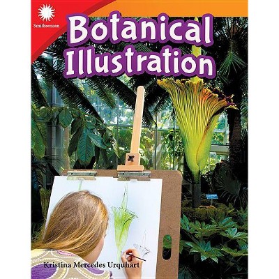 Botanical Illustration - (Smithsonian Readers) by  Kristina Mercedes Urquhart (Paperback)