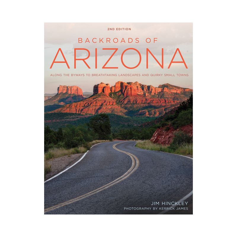 Backroads of Arizona - Second Edition - (Back Roads) by  Jim Hinckley (Paperback), 1 of 2