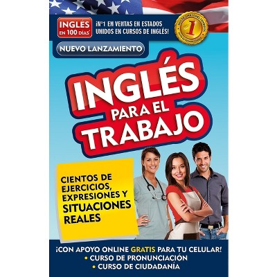 Inglés En 100 Días - Inglés Para El Trabajo / English for Work - (Paperback)