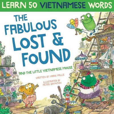 The Fabulous Lost & Found and the little Vietnamese mouse - by  Mark Pallis (Paperback)