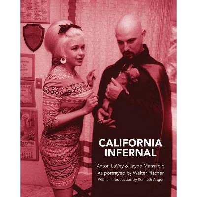 California Infernal: Anton Lavey & Jayne Mansfield - (Hardcover)