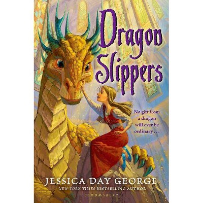 Dragon Slippers - by  Jessica Day George (Paperback)