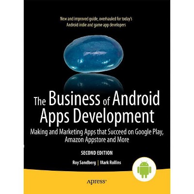 The Business of Android Apps Development - 2nd Edition by  Mark Rollins & Roy Sandberg (Paperback)