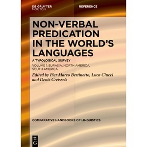 Non-Verbal Predication in the World's Languages - (Comparative Handbooks of Linguistics [chl]) (Hardcover) - 1 of 1