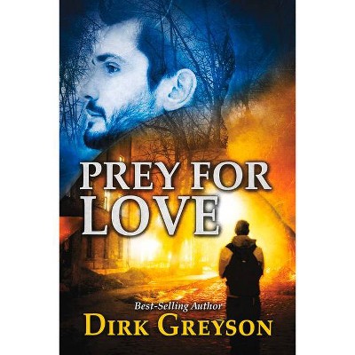 Prey for Love - by  Dirk Greyson (Paperback)