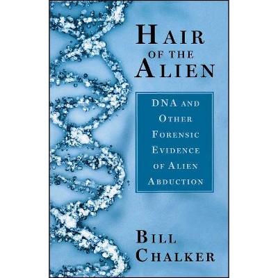 Hair of the Alien - by  Bill Chalker (Paperback)