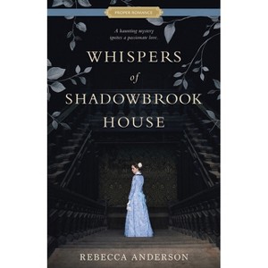 Whispers of Shadowbrook House - (Proper Romance Victorian) by  Rebecca Anderson (Paperback) - 1 of 1