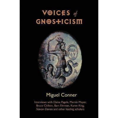 Voices of Gnosticism - by  Miguel Conner (Paperback)