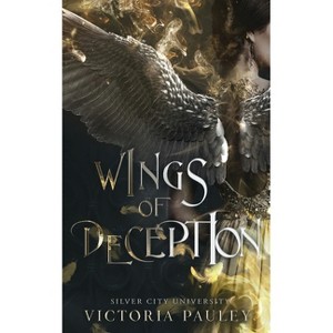 Wings of Deception - (Silver City University) by  Victoria Pauley (Paperback) - 1 of 1