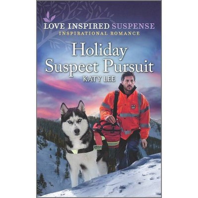 Holiday Suspect Pursuit - by  Katy Lee (Paperback)