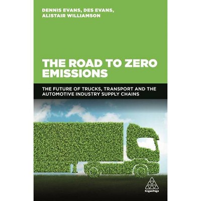 The Road to Zero Emissions - by  Dennis Evans & Des Evans & Alistair Williamson (Hardcover)