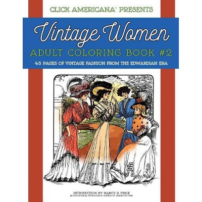 Vintage Women: Adult Coloring Book #2 - (Vintage Women: Adult Coloring Books) by  Nancy J Price (Paperback)