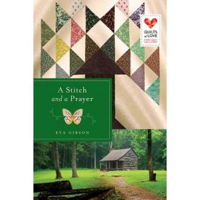 A Stitch and a Prayer - (Quilts of Love) by  Eva Gibson (Paperback)