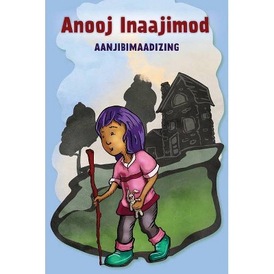 Anooj Inaajimod - by  Aanjibimaadizing (Paperback)