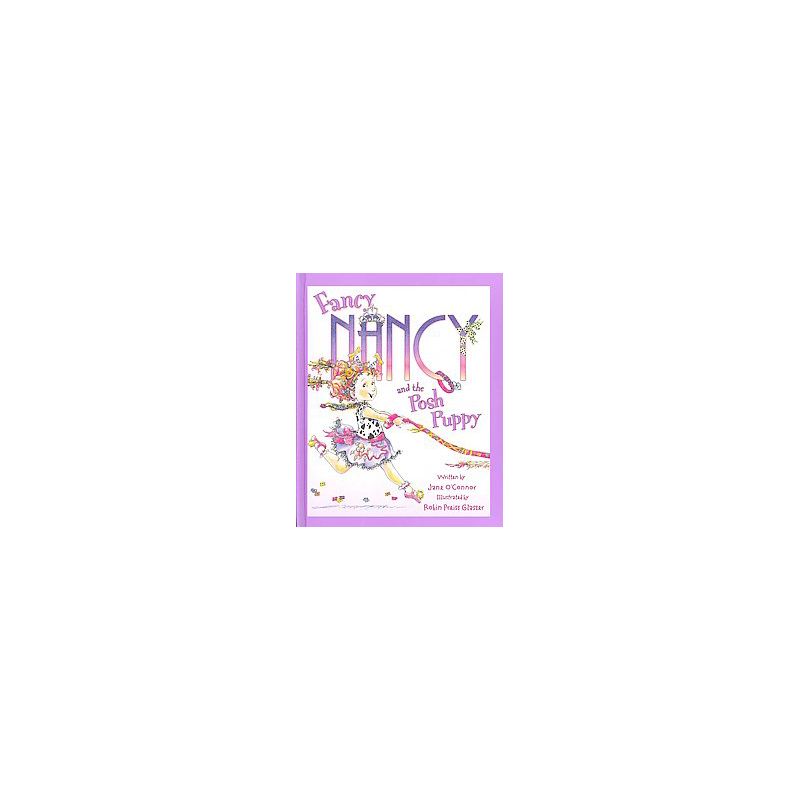 Fancy Nancy and the Posh Puppy ( Fancy Nancy) (Hardcover) by Jane O'Connor, 1 of 2