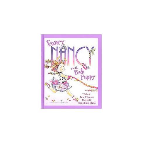 Fancy Nancy and the Posh Puppy ( Fancy Nancy) (Hardcover) by Jane O'Connor - image 1 of 1