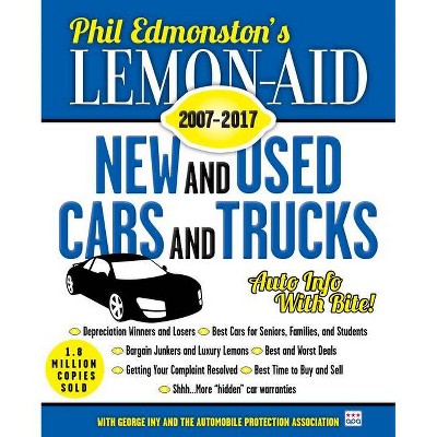 Lemon-Aid New and Used Cars and Trucks 2007-2017 - by  Phil Edmonston (Paperback)