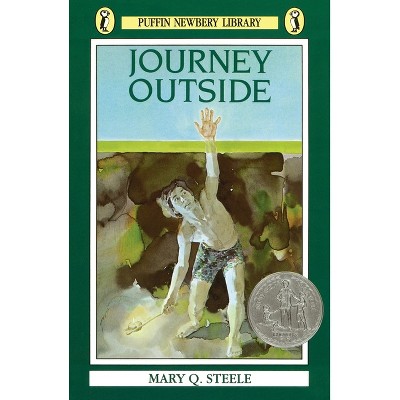 Journey Outside - (Newbery Library, Puffin) by  Mary Q Steele (Paperback)