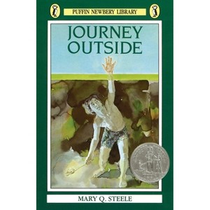 Journey Outside - (Newbery Library, Puffin) by  Mary Q Steele (Paperback) - 1 of 1