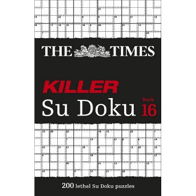 The Times Killer Su Doku: Book 16 - by  The Times Mind Games (Paperback)