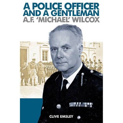 A Police Officer and a Gentleman - by  Clive Emsley (Paperback)