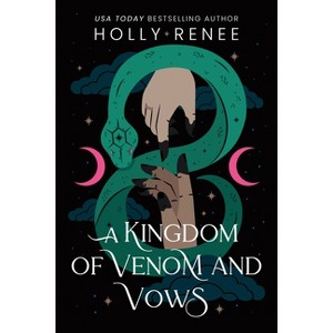 A Kingdom of Venom and Vows - (Stars and Shadows) by  Holly Renee (Hardcover) - 1 of 1