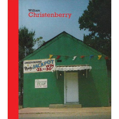 William Christenberry - (Hardcover)