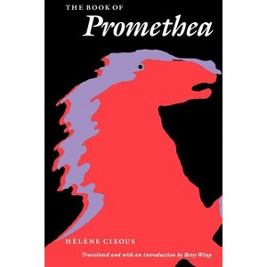 The Book of Promethea - (European Women Writers) by  Helene Cixous (Paperback) - 1 of 1