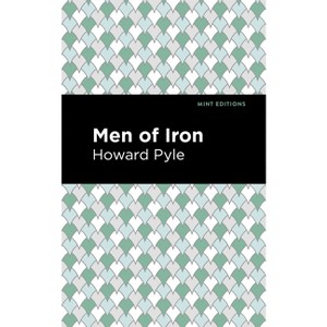 Men of Iron - (Mint Editions (the Children's Library)) by  Howard Pyle (Hardcover) - 1 of 1