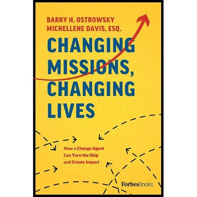 Changing Missions, Changing Lives - by  Barry H Ostrowsky & Michellene Davis (Hardcover)