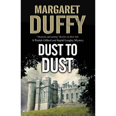 Dust to Dust - (Gillard and Langley Mystery) by  Margaret Duffy (Paperback)