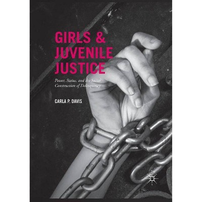 Girls and Juvenile Justice - by  Carla P Davis (Paperback)