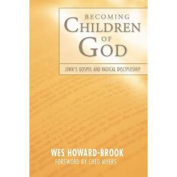 Becoming Children of God - by  Wes Howard-Brook (Paperback)