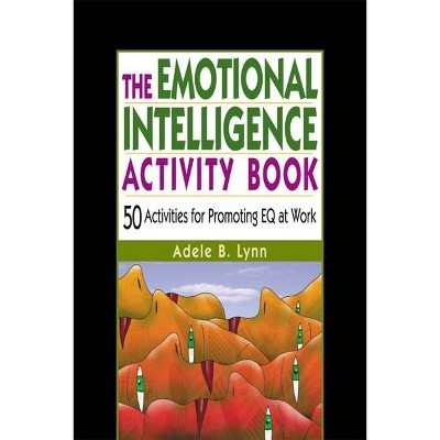 The Emotional Intelligence Activity Book - by  Adele Lynn (Paperback)