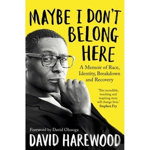 Maybe I Don't Belong Here - by  David Harewood (Paperback) - 1 of 1
