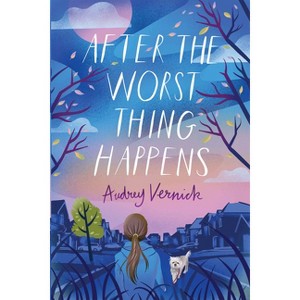 After the Worst Thing Happens - by Audrey Vernick - 1 of 1