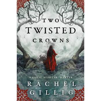 Two Twisted Crowns - (The Shepherd King) by  Rachel Gillig (Paperback)