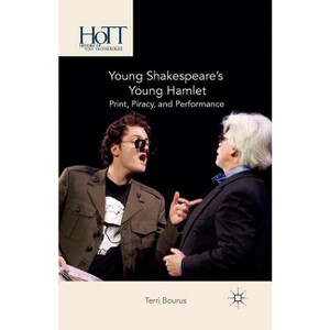 Young Shakespeare's Young Hamlet - (History of Text Technologies) by  T Bourus (Paperback) - 1 of 1