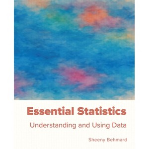Essential Statistics - 2nd Edition by  Sheeny Behmard (Paperback) - 1 of 1