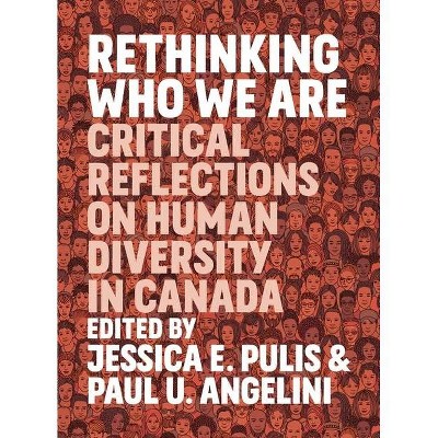 Rethinking Who We Are - by  Jessica E Pulis & Paul U Angelini (Paperback)