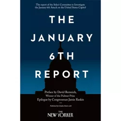 The January 6th Report - by  Select Committee to Investigate the January 6th Attack on the United States Capitol (Paperback)