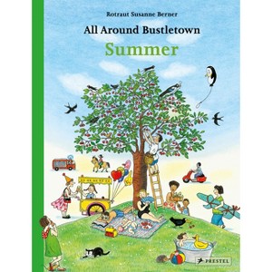 All Around Bustletown: Summer - by  Rotraut Susanne Berner (Board Book) - 1 of 1