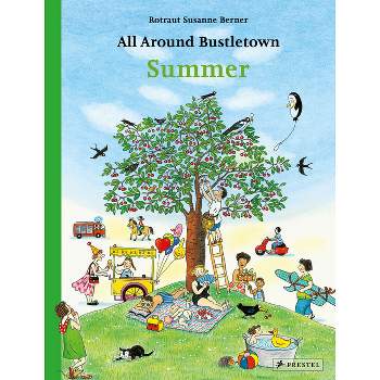 All Around Bustletown: Summer - by  Rotraut Susanne Berner (Board Book)