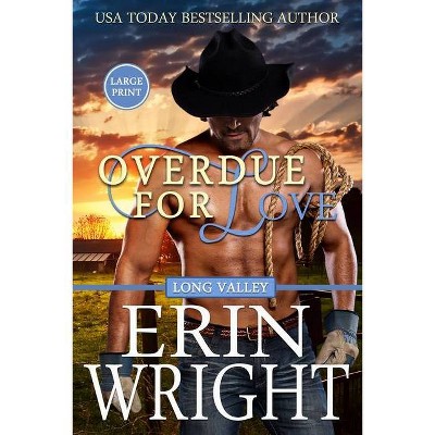 Overdue for Love - (Long Valley Romance - Large Print) 6th Edition,Large Print by  Erin Wright (Paperback)